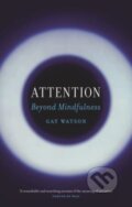 Kniha: Attention (Gay Watson). Reaktion Books, 2024 Kniha: Attention (Gay Watson). Reaktion Books, 2024