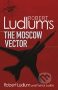 Kniha: The Moscow Vector (Robert Ludlum). , 2010 Kniha: The Moscow Vector (Robert Ludlum). , 2010