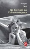 Kniha: Ne tirez pas sur l´oiseau moqueur (Harper Lee). Librairie generale francaise, 2006 Kniha: Ne tirez pas sur l´oiseau moqueur (Harper Lee). Librairie generale francaise, 2006