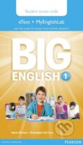 Kniha: Big English 1 Pupil´s eText & MyEnglishLab Access Code (Mario Herrera a neuveden). Pearson, 2014 Kniha: Big English 1 Pupil´s eText & MyEnglishLab Access Code (Mario Herrera a neuveden). Pearson, 2014