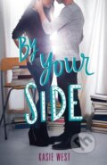 Kniha: By Your Side (Kasie West). , 2017 Kniha: By Your Side (Kasie West). , 2017