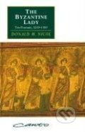Kniha: The Byzantine Lady (Donald M. Nicol). Cambridge University Press, 2002 Kniha: The Byzantine Lady (Donald M. Nicol). Cambridge University Press, 2002