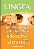 Kniha: Španělsko-český, česko-španělský šikovný slovník...… nejen do školy - 2.vydání (Autorský kolektív). Lingea, 2012 Kniha: Španělsko-český, česko-španělský šikovný slovník...… nejen do školy - 2.vydání (Autorský kolektív). Lingea, 2012