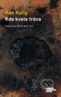 Kniha: Kde kvete tráva (Han Kang). Odeon CZ, 2025 Kniha: Kde kvete tráva (Han Kang). Odeon CZ, 2025