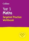 Kniha: Year 5 Maths Targeted Practice Workbook: Ideal for use at home (Collins KS2 Practice) (Collins Ks2). HarperCollins Publishers, 2017 Kniha: Year 5 Maths Targeted Practice Workbook: Ideal for use at home (Collins KS2 Practice) (Collins Ks2). HarperCollins Publishers, 2017