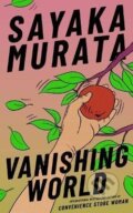 Kniha: Vanishing World (Sayaka Murata). Granta Books, 2025 Kniha: Vanishing World (Sayaka Murata). Granta Books, 2025