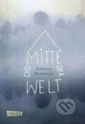 Kniha: Die Mitte der Welt (Andreas Steinhöfel). Carlsen Verlag, 2018 Kniha: Die Mitte der Welt (Andreas Steinhöfel). Carlsen Verlag, 2018