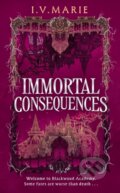 Kniha: The Immortal Consequences (I.V. Marie). HarperCollins Publishers, 2025 Kniha: The Immortal Consequences (I.V. Marie). HarperCollins Publishers, 2025