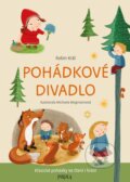 Kniha: Pohádkové divadlo (Pavla Köpplová a Robin Král). Pikola, 2025 Kniha: Pohádkové divadlo (Pavla Köpplová a Robin Král). Pikola, 2025