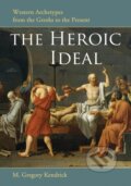 Kniha: The Heroic Ideal (M. Gregory Kendrick). McFarland, 2010 Kniha: The Heroic Ideal (M. Gregory Kendrick). McFarland, 2010