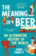 Kniha: The Meaning of Beer (Jonny Garrett). Atlantic Books, 2025 Kniha: The Meaning of Beer (Jonny Garrett). Atlantic Books, 2025