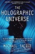 Kniha: The Holographic Universe (Michael Talbot). HarperCollins, 2011 Kniha: The Holographic Universe (Michael Talbot). HarperCollins, 2011