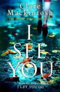 Kniha: I See You (Clare Mackintosh). Little, Brown, 2016 Kniha: I See You (Clare Mackintosh). Little, Brown, 2016