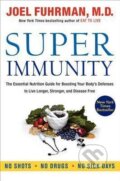 Kniha: Super Immunity : The Essential Nutrition Guide for Boosting Your Body´s Defenses to Live Longer (Joel Fuhrman). HarperCollins, 2013 Kniha: Super Immunity : The Essential Nutrition Guide for Boosting Your Body´s Defenses to Live Longer (Joel Fuhrman). HarperCollins, 2013