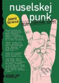 Kniha: Nuselskej punk (Zelený Škraloup). Nuselské schody, 2025 Kniha: Nuselskej punk (Zelený Škraloup). Nuselské schody, 2025