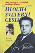 Kniha: Dlouhá svatební cesta (Aleš Fuchs). Faun, 1999 Kniha: Dlouhá svatební cesta (Aleš Fuchs). Faun, 1999