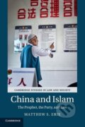 Kniha: China and Islam (Matthew S. Erie). Cambridge University Press, 2017 Kniha: China and Islam (Matthew S. Erie). Cambridge University Press, 2017
