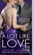 Kniha: A Lot Like Love (Julie James). Penguin Putnam Inc, 2011 Kniha: A Lot Like Love (Julie James). Penguin Putnam Inc, 2011