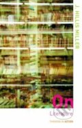 Kniha: On Literature (J. Hillis Miller). Routledge, 2002 Kniha: On Literature (J. Hillis Miller). Routledge, 2002