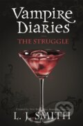 Kniha: Vampire Diaries 02. The Struggle (L. J. Smith). , 2023 Kniha: Vampire Diaries 02. The Struggle (L. J. Smith). , 2023