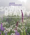 Kniha: Sowing Beauty (James Hitchmough). Timber, 2017 Kniha: Sowing Beauty (James Hitchmough). Timber, 2017