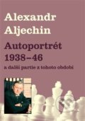 Kniha: Autoportrét 1938-1946 (Alexandr Alechin). Dolmen, 2018 Kniha: Autoportrét 1938-1946 (Alexandr Alechin). Dolmen, 2018