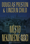 Kniha: Město nekonečné noci (Douglas Preston a Lincoln Child). BB/art, 2018 Kniha: Město nekonečné noci (Douglas Preston a Lincoln Child). BB/art, 2018