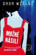 Kniha: Možné násilí (Dror Mišani). Argo, 2018 Kniha: Možné násilí (Dror Mišani). Argo, 2018