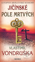 Kniha: Jičinské pole mrtvých (Vlastimil Vondruška). Moba, 2018 Kniha: Jičinské pole mrtvých (Vlastimil Vondruška). Moba, 2018