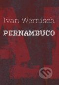 Pernambuco - Ivan Wernisch, Druhé město, 2018