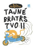 Kniha: Tajné bratrstvo II. (Barbro Lindgrenová). Meander, 2017 Kniha: Tajné bratrstvo II. (Barbro Lindgrenová). Meander, 2017