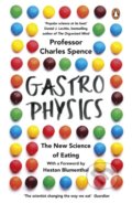 Gastrophysics - Charles Spence, Penguin Books, 2018