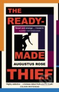 Kniha: The Readymade Thief (Augustus Rose). Windmill Books, 2018 Kniha: The Readymade Thief (Augustus Rose). Windmill Books, 2018