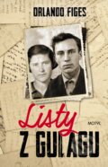 Kniha: Listy z Gulagu (Orlando Figes), 2018 Kniha: Listy z Gulagu (Orlando Figes), 2018