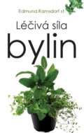 Kniha: Léčivá síla bylin (Edmund Ramsdorf). Naše vojsko CZ, 2018 Kniha: Léčivá síla bylin (Edmund Ramsdorf). Naše vojsko CZ, 2018