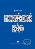 Kniha: Medzinárodné právo (Ján Azud). VEDA, 2003 Kniha: Medzinárodné právo (Ján Azud). VEDA, 2003