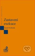 Kniha: Zastavení exekuce (Karel Svoboda). C. H. Beck, 2018 Kniha: Zastavení exekuce (Karel Svoboda). C. H. Beck, 2018