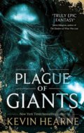 Kniha: A Plague of Giants (Kevin Hearne). Orbit, 2017 Kniha: A Plague of Giants (Kevin Hearne). Orbit, 2017