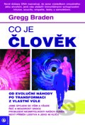 Kniha: Co je člověk (Gregg Braden), 2018 Kniha: Co je člověk (Gregg Braden), 2018