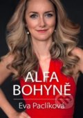 Kniha: Alfa bohyně (Eva Paclíková). Paclíková Eva, 2018 Kniha: Alfa bohyně (Eva Paclíková). Paclíková Eva, 2018