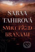 Kniha: Smrt před branami (Sabaa Tahir). Host, 2019 Kniha: Smrt před branami (Sabaa Tahir). Host, 2019