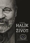 Kniha: To že byl život? (Tomáš Halík). Nakladatelství Lidové noviny, 2018 Kniha: To že byl život? (Tomáš Halík). Nakladatelství Lidové noviny, 2018