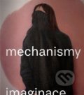 Kniha: Mechanismy imaginace (Petr Vaňous). Galerie UBK, 2018 Kniha: Mechanismy imaginace (Petr Vaňous). Galerie UBK, 2018