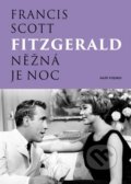 Kniha: Něžná je noc (Francis Scott Fitzgerald). Naše vojsko CZ, 2018 Kniha: Něžná je noc (Francis Scott Fitzgerald). Naše vojsko CZ, 2018