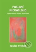 Kniha: Poslání Michaelovo (Rudolf Steiner). Michael, 2018 Kniha: Poslání Michaelovo (Rudolf Steiner). Michael, 2018