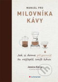 Kniha: Manuál pro milovníka kávy (Andreas Willhoff a Jessica Easto). Grada, 2018 Kniha: Manuál pro milovníka kávy (Andreas Willhoff a Jessica Easto). Grada, 2018