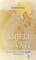 Kniha: Anjeli a svätí (Scott Hahn). Redemptoristi - Slovo medzi nami, 2018 Kniha: Anjeli a svätí (Scott Hahn). Redemptoristi - Slovo medzi nami, 2018