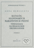 Kniha: Katalóg slovenských naratívnych piesní / Typenindex slowakischer Erzähllieder zv. 3, 1998 Kniha: Katalóg slovenských naratívnych piesní / Typenindex slowakischer Erzähllieder zv. 3, 1998