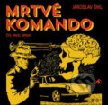 Audiokniha: Mrtvé komando (Jaroslav Šikl). Tympanum, 2018 Audiokniha: Mrtvé komando (Jaroslav Šikl). Tympanum, 2018