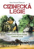 Kniha: Cizinecká legie (Vitaljevič Vasilij Žuravljov). Naše vojsko CZ, 2018 Kniha: Cizinecká legie (Vitaljevič Vasilij Žuravljov). Naše vojsko CZ, 2018